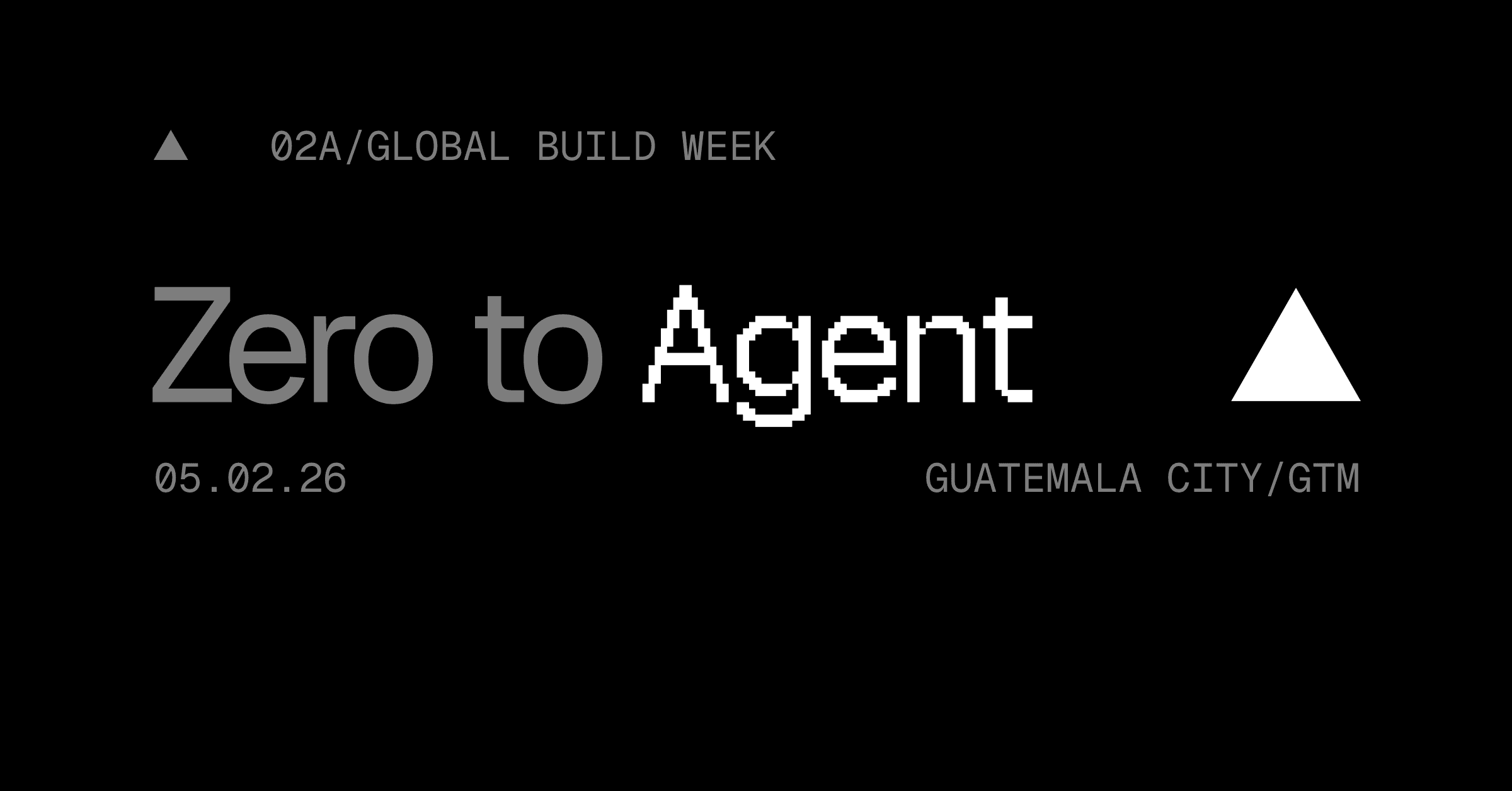 Zero to Agent — Guatemala